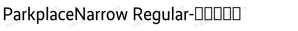 ParkplaceNarrow Regular字体转换